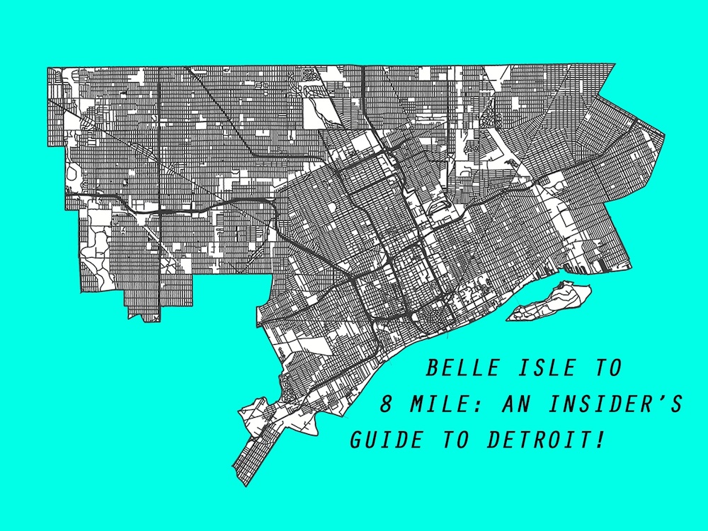 Belle Isle to 8 Mile: An Insider’s Guide to Detroit
